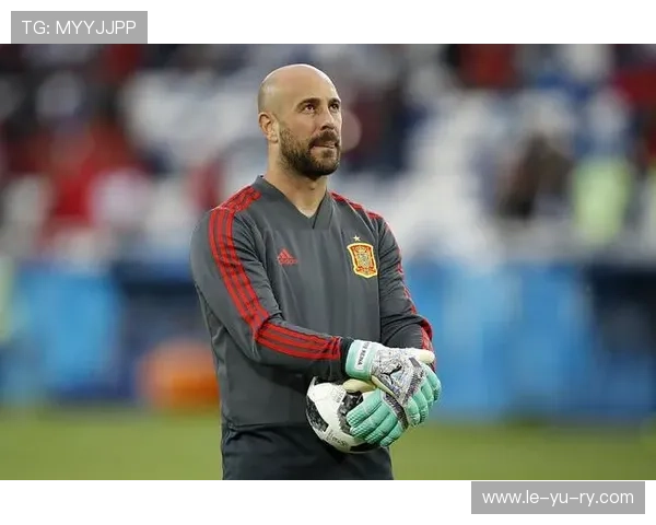 西班牙门将雷纳再成焦点,状态引关注 西班牙门将雷纳再成焦点,状态引关注